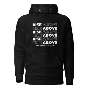 Rise Above the Noise - Hoodie