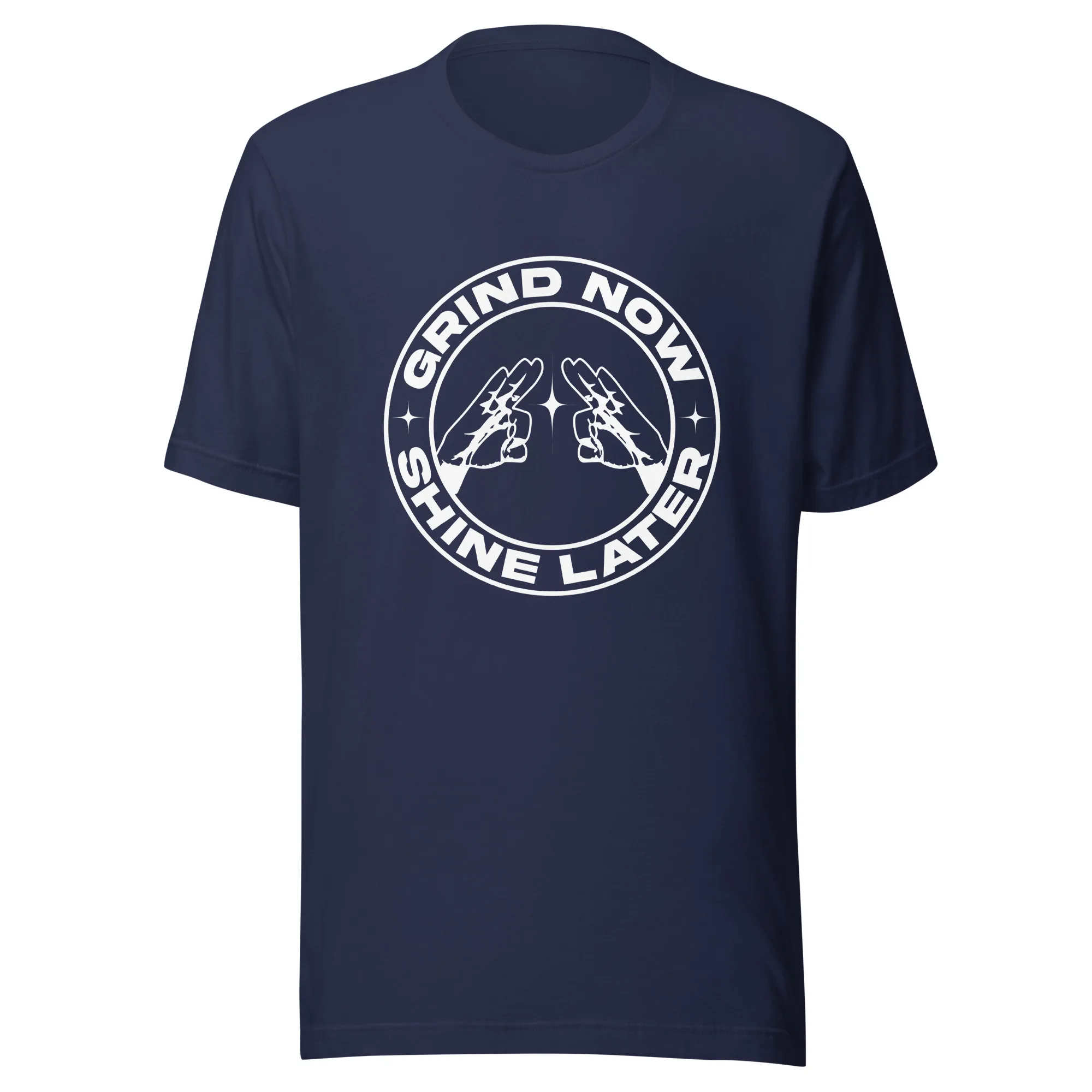 Grind Now, Shine Later - T-shirt - Image 3